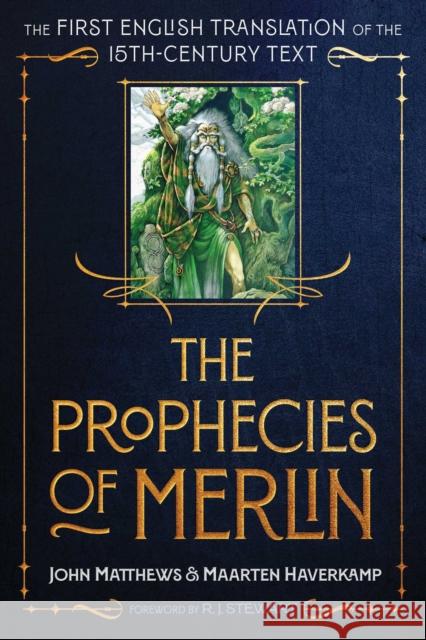 The Prophecies of Merlin: The First English Translation of the 15th-Century Text Maarten Haverkamp 9798888502198 Inner Traditions Bear and Company