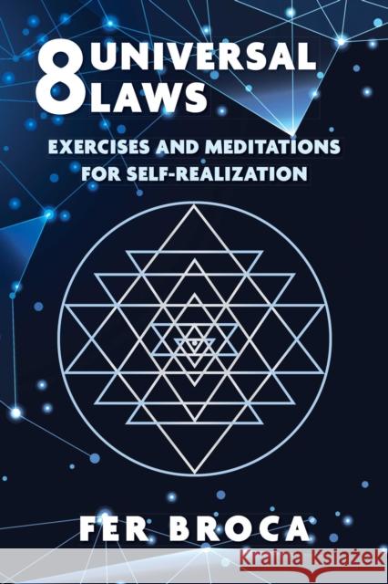 8 Universal Laws: Exercises and Meditations for Self-Realization Fer Broca 9798888502273 Inner Traditions Bear and Company