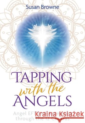 Tapping with the Angels Susan Browne 9798888504062