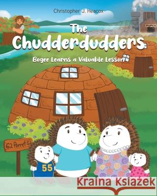 The Chudderdudders: Bogee Learns a Valuable Lesson Christopher J Heacox 9798888517963