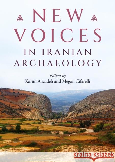 New Voices in Iranian Archaeology  9798888571453 Casemate Publishers