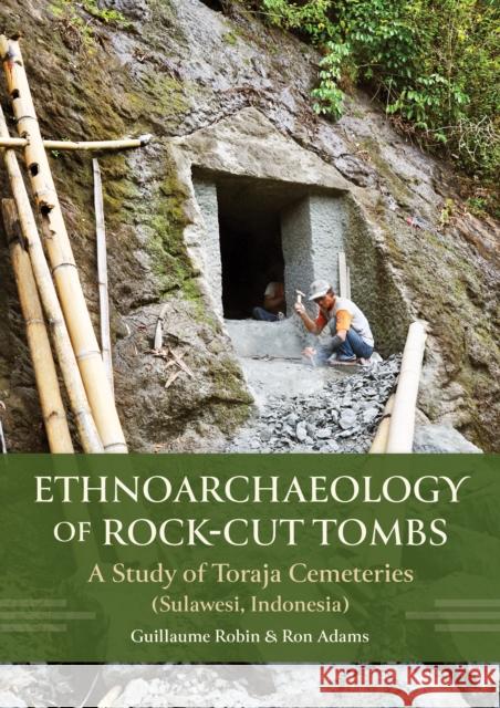 Ethnoarchaeology of Rock-cut Tombs Ron Adams 9798888572207 Casemate Publishers