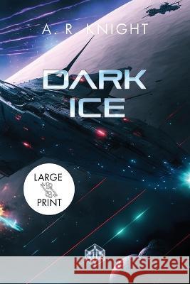 Dark Ice A R Knight   9798888580110 Black Key Books LLC