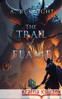 The Trail of Flame A R Knight   9798888580189 Black Key Books LLC