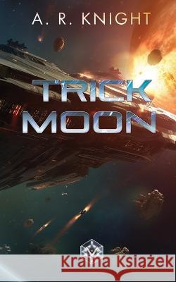 Trick Moon A R Knight   9798888580257 Black Key Books LLC