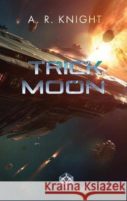 Trick Moon A R Knight   9798888580264 Black Key Books LLC