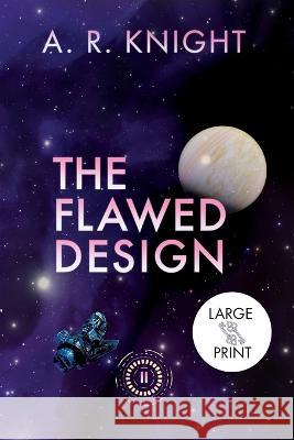 The Flawed Design A R Knight   9798888580370 Black Key Books LLC
