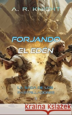 Forjando el Edén Knight, A. R. 9798888587966 Black Key Books LLC