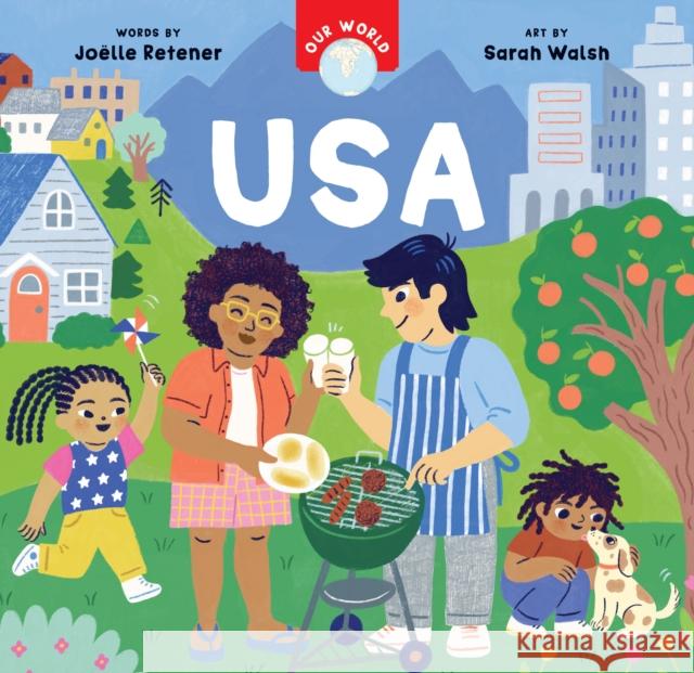 Our World: USA Joelle Retener 9798888593776 Barefoot Books Ltd