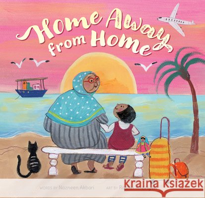 Home Away from Home Akbari, Nazneen, Kheiriyeh, Rashin 9798888598962 Barefoot Books
