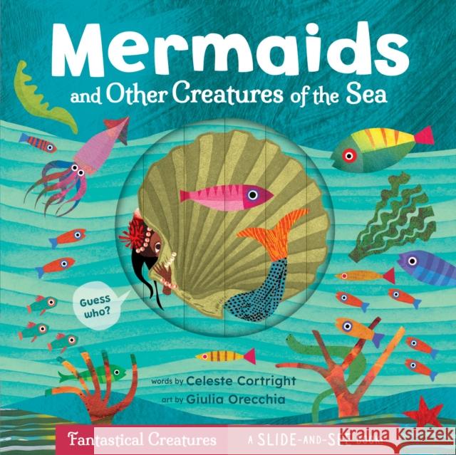 Mermaids and Other Creatures of the Sea Celeste Cortright 9798888599075