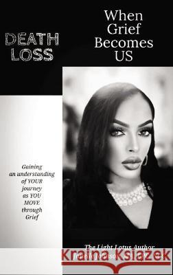 When Grief Becomes US: Death Loss Janelle Johnson   9798888624739 Elle Naj