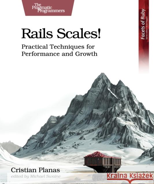 Rails Scales! Cristian Planas 9798888651025 The Pragmatic Programmers