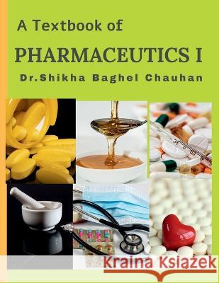 A Textbook of Pharmaceutics I Dr Shikha   9798888692370 Notion Press
