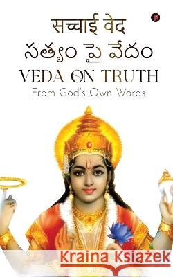 Veda On Truth: From God's Own Words Tirumala Nitesh Soma   9798888693148