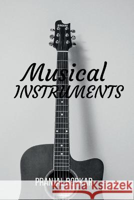 Musical INSTRUMENTS Pranjal Borkar   9798888693674