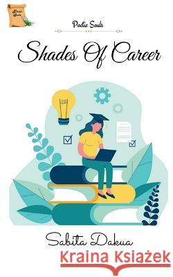 Shades Of Career Book Sabita Dakua 9798888694183