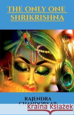 The Only One Shrikrishna Rajendra Chandorkar 9798888694299 Notion Press, Inc.