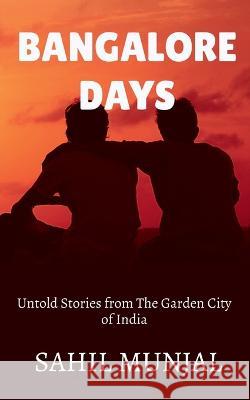 Bangalore Days Sahil Munjal 9798888694916 Notion Press, Inc.