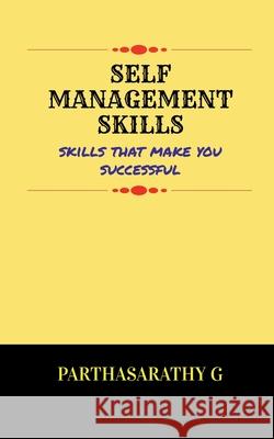 Self Management Skills Parthasarathy G 9798888697399 Notion Press