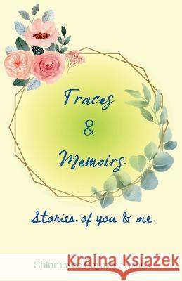 Traces & Memoirs Chinmayee Gayatree Sahu 9798888697702