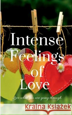 Intense Feelings of Love S Singh 9798888698730 Notion Press, Inc.