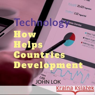 Technology How Helps Countries Development John Lok   9798888699089 Notion Press