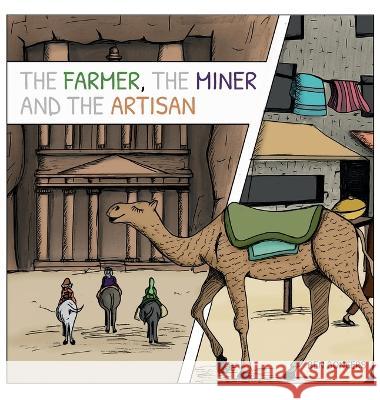 The Farmer, the Miner, and the Artisan Ben Bongers Courtney Boatwright  9798888700167 En Route Books and Media, LLC