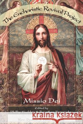 The Eucharistic Revival Project Phillip Hadden, Jonathon Fessenden, Missio Dei 9798888700716
