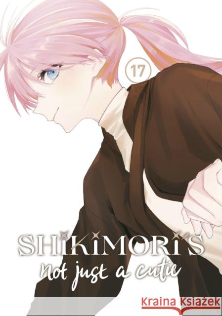 Shikimori's Not Just a Cutie 17 Keigo Maki 9798888770030 Kodansha America, Inc