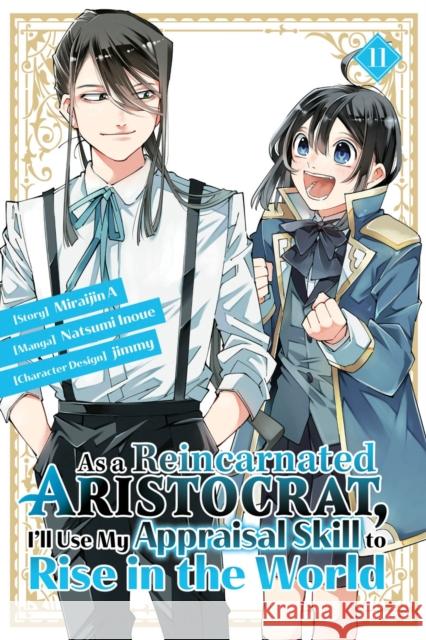 As a Reincarnated Aristocrat, I'll Use My Appraisal Skill to Rise in the World 11  (manga) Miraijin A 9798888770252 Diamond Comic Distributors, Inc.
