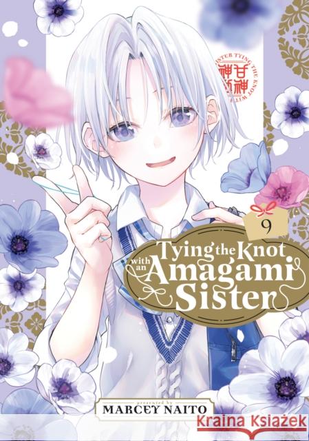Tying the Knot with an Amagami Sister 9 Marcey Naito 9798888770771 Kodansha America, Inc
