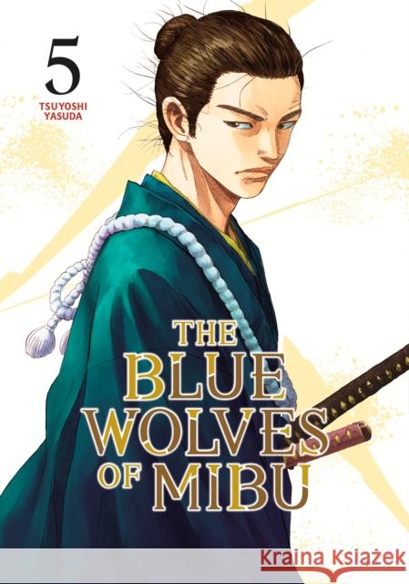 The Blue Wolves of Mibu 5 (Blue Miburo) Tsuyoshi Yasuda 9798888770870