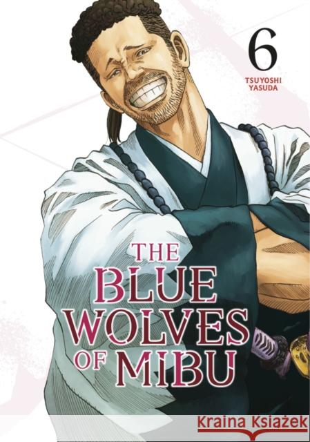 The Blue Wolves of Mibu 6 (Blue Miburo) Tsuyoshi Yasuda 9798888770887