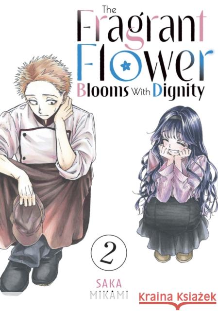 The Fragrant Flower Blooms With Dignity 2 Mikami, Saka 9798888771396 Kodansha America, Inc