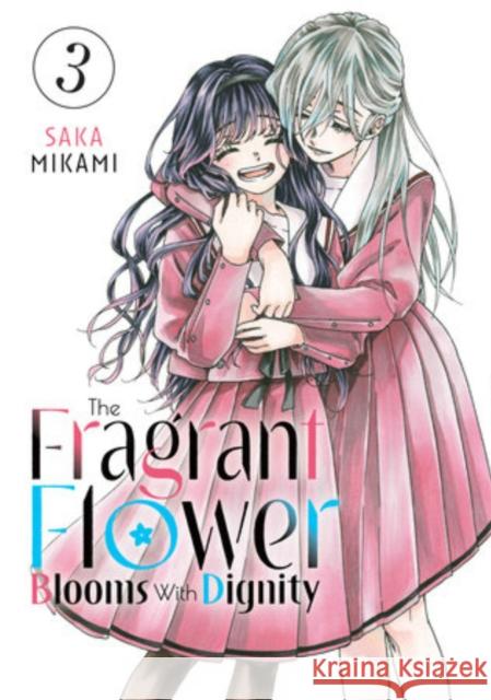 The Fragrant Flower Blooms With Dignity 3 Mikami, Saka 9798888771402 Kodansha America, Inc
