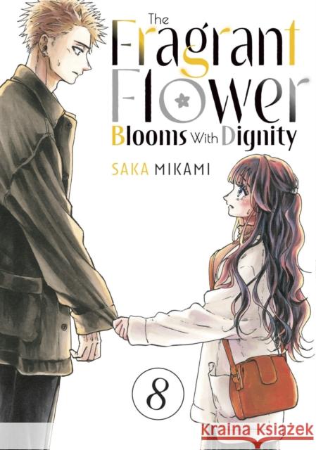 The Fragrant Flower Blooms With Dignity 8 Mikami, Saka 9798888771457 Kodansha America, Inc