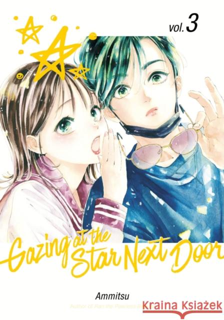 Gazing at the Star Next Door 3 Ammitsu 9798888771846 Kodansha America, Inc
