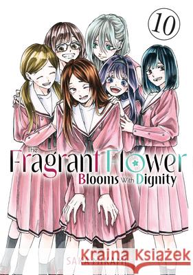 The Fragrant Flower Blooms With Dignity 10 Mikami, Saka 9798888772614 Kodansha America, Inc