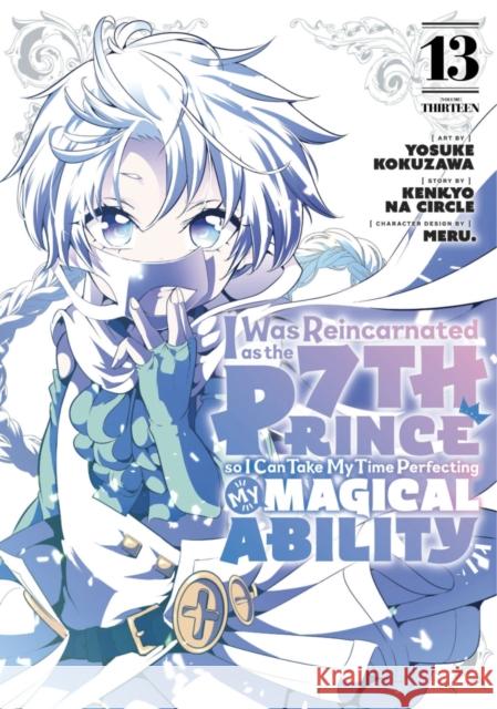 I Was Reincarnated as the 7th Prince so I Can Take My Time Perfecting My Magical Ability 13  9798888772621 Kodansha America, Inc