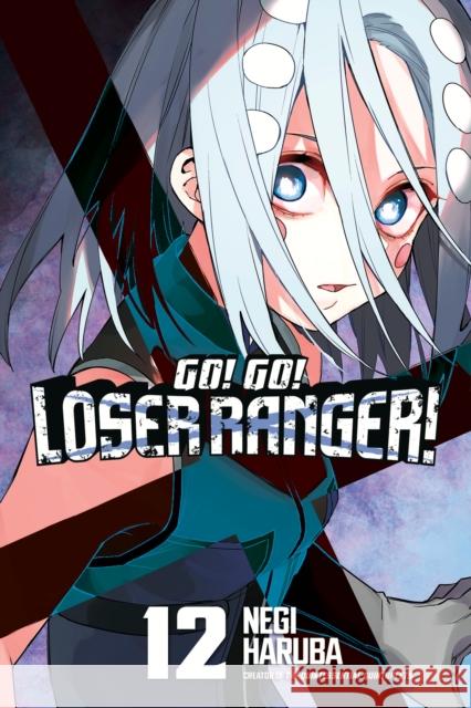 Go! Go! Loser Ranger! 12 Negi Haruba 9798888772690 Kodansha America, Inc