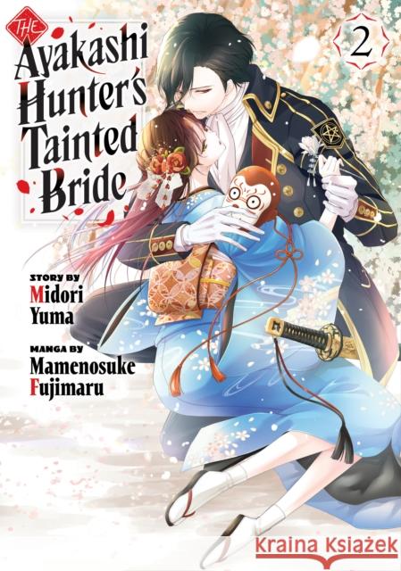 The Ayakashi Hunter's Tainted Bride 2 Mamenosuke Fujimaru 9798888773482