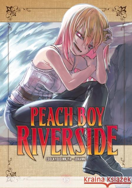Peach Boy Riverside 15 Coolkyousinnjya, Johanne 9798888774557 Kodansha America, Inc