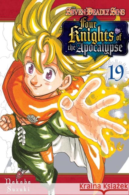 The Seven Deadly Sins: Four Knights of the Apocalypse 19 Nakaba Suzuki 9798888775622 Kodansha America, Inc