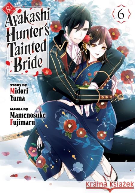The Ayakashi Hunter's Tainted Bride 6 Mamenosuke Fujimaru 9798888775837