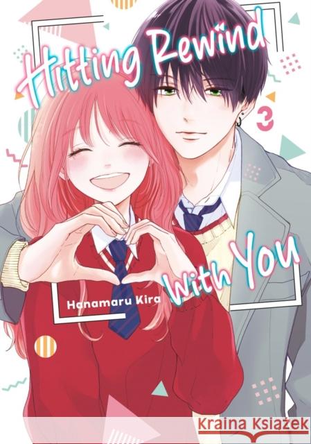 Hitting Rewind With You 3 Hanamaru Kira 9798888777015