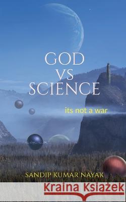 GOD vs SCIENCE Sandip Kumar 9798888830659 Notion Press, Inc.