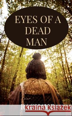 The Eyes of a Dead Man Raghav Badrinath 9798888830741 Notion Press, Inc.