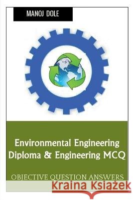 Environmental Engineering Diploma & Engineering MCQ Manoj Dole 9798888832042