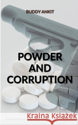 Powder and Corruption Buddy Ankit 9798888833124